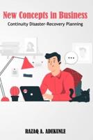 New Concepts in Business:  Continuity Disaster-Recovery Planning