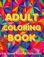 ADULT COLORING BOOK For Stress Relief & Relaxation: Geometric Patterns Colouring Book For Adults   8,5x11 One Side Coloring Pages For Stress Relief & Relaxation   New Release 2020