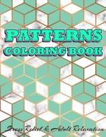 PATTERNS COLORING BOOK Stress Relief & Adult Relaxation: Geometric Patterns Colouring Book For Adults   8,5x11 One Side Coloring Pages For Stress Relief & Relaxation   New Release 2020