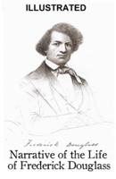 Narrative of the Life of Frederick Douglass, an American Slave Illustrated