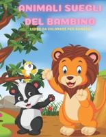 ANIMALI SVEGLI DEL BAMBINO - Libro Da Colorare Per Bambini