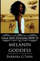 Melanin Goddess (Future Earth Chronicles Book 10)