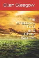 The Shadowy Third, and Other Stories