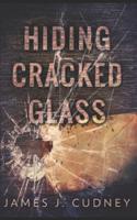 Hiding Cracked Glass