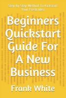 Beginners Quickstart Guide For A New Business