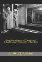 The (Mirror-)Image of Thought and Gilles Deleuze's Philosophy of Freedom