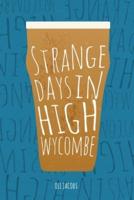 Strange Days in High Wycombe