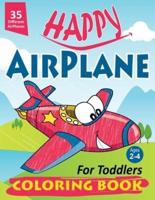 Happy AirPlane Coloring Book for Toddlers