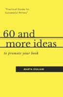 60 and More Ideas to Promote Your Book