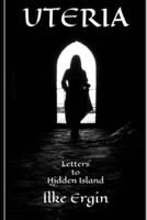 UTERIA Letters to Hidden Island