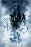 Shadow of The Marked: Divine Series