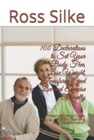 100 Declarations to Set Your Body Free, Lose Weight, Transform It, and Live and Exercise Optimally