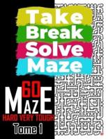 Take Break Solve Maze - 60 Hard, Very Tough Maze -