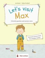 Let's Visit Max - A Lovely Question and Answer Story