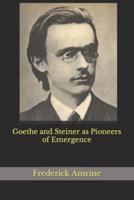 Goethe and Steiner as Pioneers of Emergence