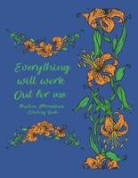 Everything Will Work Out For Me Positive Affirmations Coloring Book