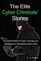 The Elite Cyber Criminals' Stories