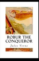 Robur the Conqueror Illustrated