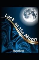 Lost on the Moon Illustrated