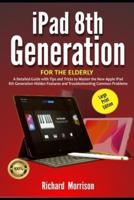 iPad 8th Generation For The Elderly (Large Print Edition)