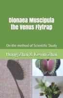 Dionaea Muscipula the Venus Flytrap