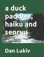 a duck paddles, haiku and senryu