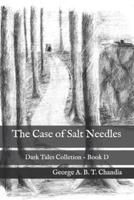 The Case of Salt Needles