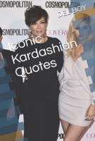 Iconic Kardashian Quotes