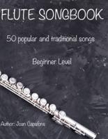 Flute Songbook 50 Popular and Traditional Songs