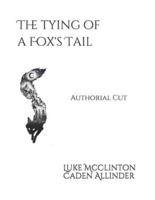 The Tying of a Fox's Tail