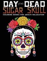 Day of the Sugar Skull Coloring Book for Adults Relaxation