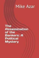The Assassination of the Bankers
