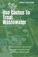 Use Cactus To Treat Wastewater