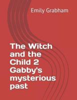 The Witch and the Child 2 Gabby's Mysterious Past