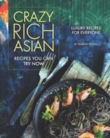 Crazy Rich Asian Recipes You Can Try Now