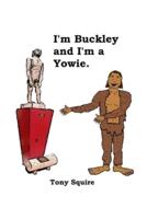 I'm Buckley and I'm a Yowie