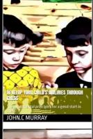 Develop your child's abilities throught chess : The fundamental principles for a good start in chess