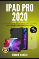 iPad Pro 2020 For The Elderly (Large Print Edition)