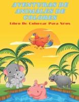AVENTURAS DE ANIMALES DE COLORES - Libro De Colorear Para Niños