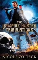 The Vampire Hunter Tribulations: A Mayhem of Magic World Story