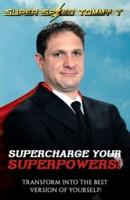 Supercharge Your Superpowers!