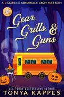 Gear, Grills & Guns  : A Camper and Criminals Cozy Mystery Book 13