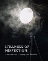 Stillness of Perfection