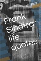 Frank Sinatra Life Quotes