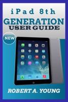 iPad 8th GENERATION USER GUIDE