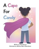 A Cape For Candy
