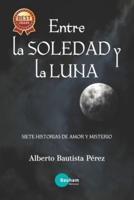 Entre La Soledad Y La Luna