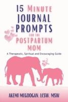15 Minute Journal Prompts for the Postpartum Mom