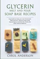 Glycerin Melt and Pour Soap Base Recipes