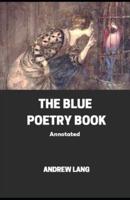 The Blue Poetry Book Annotated